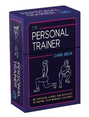 The Personal Trainer Card Deck: 80 Exercise Cards and Booklet to Inspire Your Workout Routines - Summersdale Publishers - cover