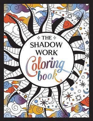 The Shadow Work Coloring Book: A Creative Journey of Healing, Self-Awareness and Growth - Summersdale Publishers - cover