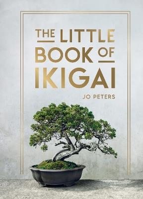 The Little Book of Ikigai: An Introduction to the Japanese Philosophy of Leading a Happy and Meaningful Life - Summersdale Publishers - cover