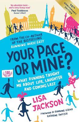 Your Pace or Mine? 10th Anniversary Edition: What Running Taught Me About Life, Laughter and Coming Last (Revised and Updated Edition) - Lisa Jackson - cover