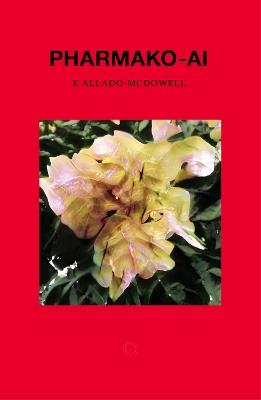 Pharmako-AI - K Allado-McDowell - cover
