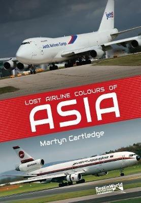 Lost Airline Colours of Asia - Martyn Cartledge - cover