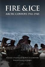 Fire & Ice: Arctic Convoys 1941-1945