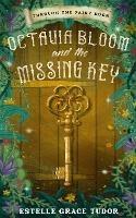 Octavia Bloom and the Missing Key - cover
