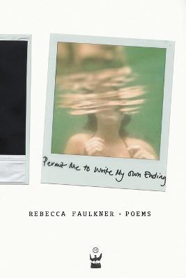 Permit Me to Write My Own Ending - Rebecca Faulkner - cover