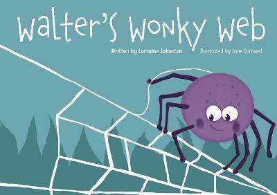 Walter's Wonky Web - Lorraine Johnston - cover