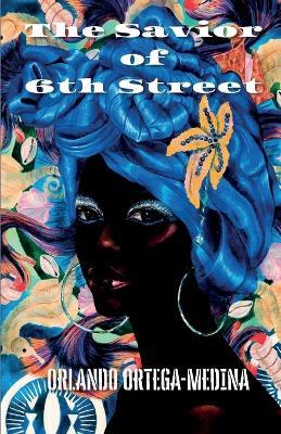 The Savior of 6th Street - Orlando Ortega-Medina - cover
