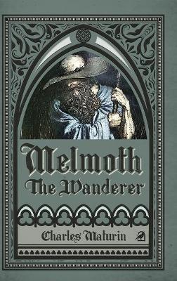 Melmoth the Wanderer (Illustrated and Annotated) - Charles Maturin,D'Anello,Natalia Sttrazzeri - cover