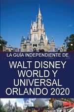 La Guia Independiente de Walt Disney World y Universal Orlando 2020