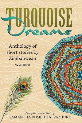 Turquoise Dreams: Anthology of short stories by Zimbabwean women - cover