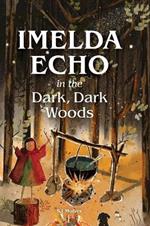 Imelda Echo in The Dark, Dark Woods.