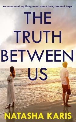 The Truth Between Us - Natasha Karis - cover