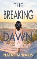 The Breaking of Dawn - Natasha Karis - cover