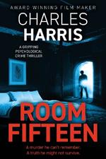 Room Fifteen: A Gripping Psychological Mystery Thriller