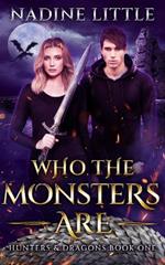Who The Monsters Are: A Dragon Shifter Paranormal Romance