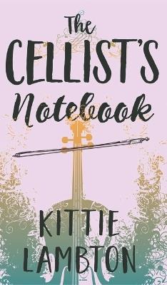 The Cellist's Notebook - Kittie Lambton - cover