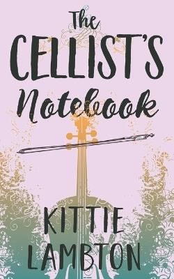 The Cellist's Notebook - Kittie Lambton - cover
