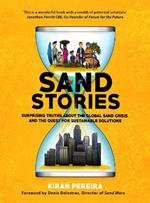 Sand Stories: Surprising Truths about the Global Sand Crisis and the Quest for Sustainable Solutions