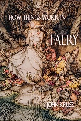 How Things Work in Faery - John Kruse - cover
