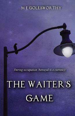 The Waiter's Game - M E Golesworthy - cover