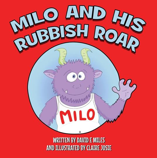 Milo and His Rubbish Roar - David E. Miles - ebook