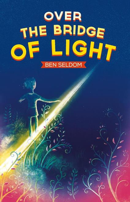 Over the Bridge of Light - Ben Seldom - ebook