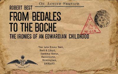 From Bedales to the Boche: The Ironies of an Edwardian Childhood - Robert Best - cover