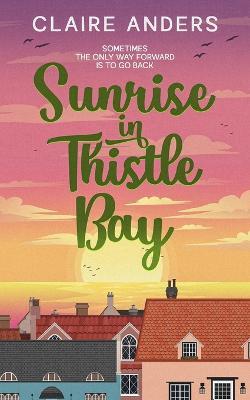 Sunrise in Thistle Bay - Claire Anders - cover
