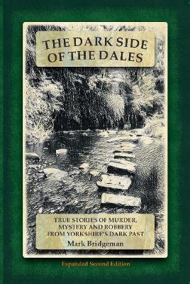The Dark Side of the Dales - Mark Bridgeman - cover