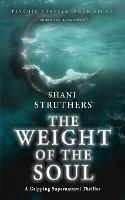 Libro in inglese Psychic Surveys Book Eight: The Weight of the Soul: A Gripping Supernatural Thriller  - Shani Struthers
