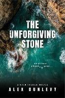 The Unforgiving Stone - Alex Dunlevy - cover