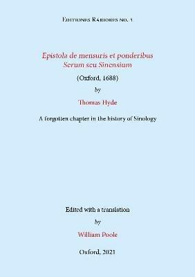 Epistola de mensuris et ponderibus Serum seu Sinensium (Oxford, 1688) by Thomas Hyde: A forgotten chapter in the history of Sinology - cover