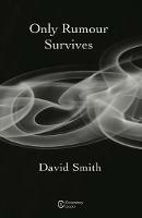 Only Rumour Survives - David Smith - cover