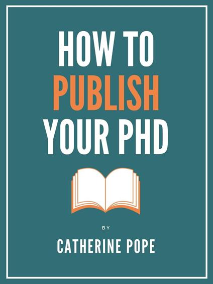 How to Publish Your PhD - Catherine Pope - ebook