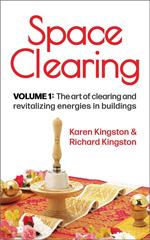 Space Clearing, Volume 1: The art of clearing and revitalizing energies in buildings