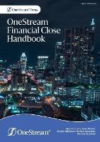 OneStream Financial Close Handbook - Ryan Connors,Kelly Darren,Jessica McAlpine - cover