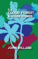 Libro in inglese The Cloud Forest & Other Stories  - John Millard