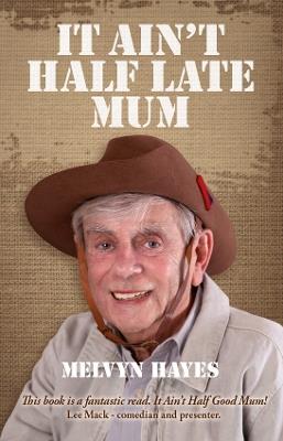 It Ain't Half Late Mum - Melvyn Hayes - cover