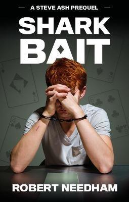 Sharkbait: A Poker Crime Thriller - Robert Needham - cover