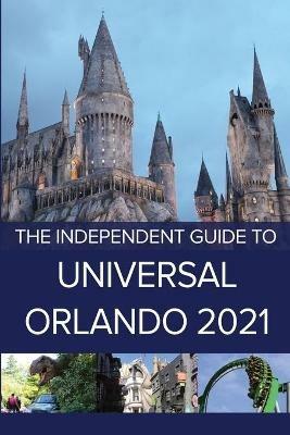 The Independent Guide to Universal Orlando 2021 - G Costa - cover