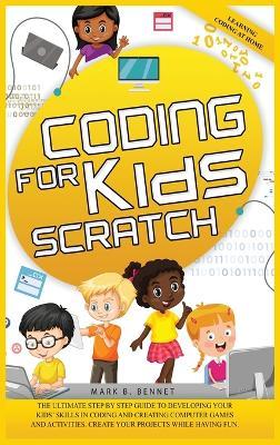 Coding for kids Scratch - Mark B Bennet - cover