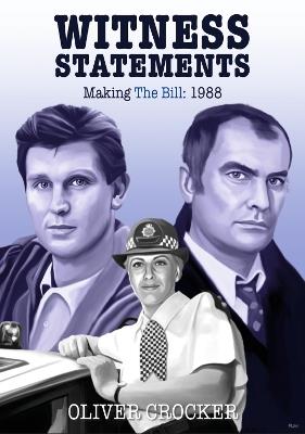 Witness Statements: Making The Bill 1988 - Oliver Crocker - cover