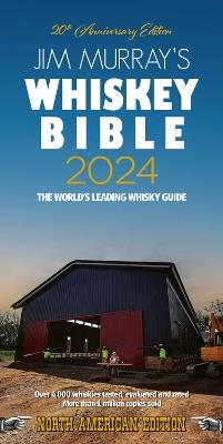 Jim Murray's Whiskey Bible 2024 - Jim Murray - cover