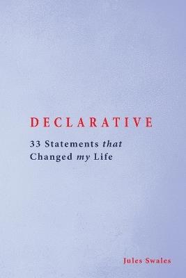 Declarative: 33 Statements that Changed my Life - Jules Swales - cover