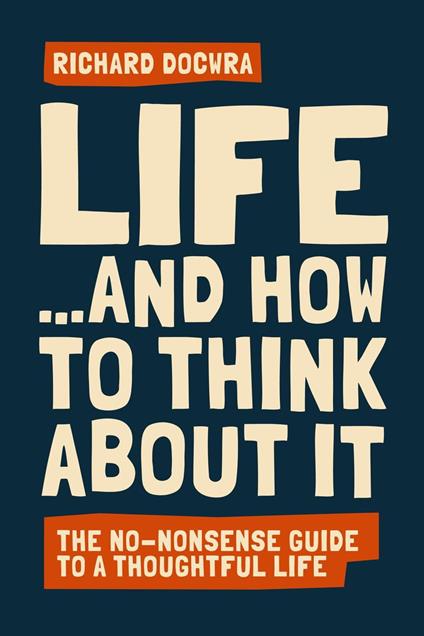 Life - and how to think about it