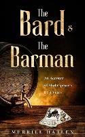 The Bard and The Barman: An Account of Shakespeare's Lost Years