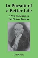 In Pursuit of a Better Life: A New Englander on the Western Frontier
