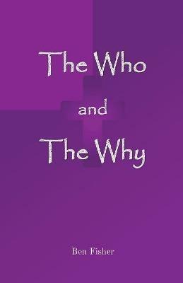 The Who and The Why - Ben Fisher - cover