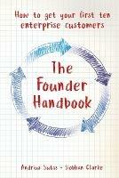 The Founder Handbook: How to get your first ten enterprise customers