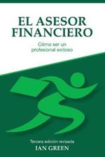 El Asesor Financiero: Como ser un Profesional Exitoso